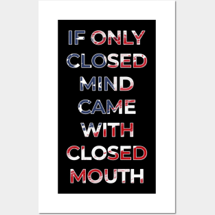 If Only Closed Mind Came With Closed Mouth Posters and Art